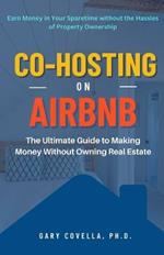 Co-Hosting on Airbnb: The Ultimate Guide to Making Money Without Owning Real Estate