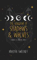 The Kingdom of Shadows and Wolves