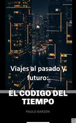 Viajes al pasado y futuro: El código del tiempo