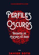 Perfiles Oscuros: Biografías de Asesinos en Serie