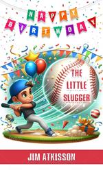 The Little Slugger