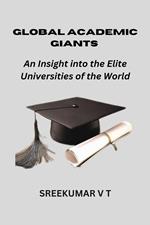 Global Academic Giants: An Insight into the Elite Universities of the World