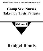 Group Sex: Nurses Taken by Their Patients 1