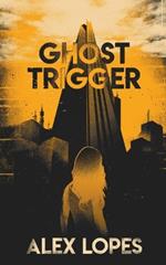 Ghost Trigger