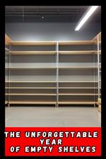 The Unforgettable Year of the Empty Shelves: Stories from the 1990s