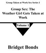 Group Sex: The Weathergirl Gets Taken at Work 1
