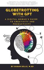Globetrotting with GPT: A Digital Nomad's Guide to Creativity and Productivity
