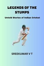 Legends of the Stumps: Untold Stories of Indian Cricket