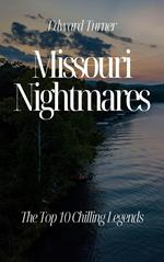 Missouri Nightmares: The Top 10 Chilling Legends