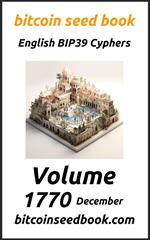 Bitcoin Seed Book English BIP39 Cyphers Volume 1770-December