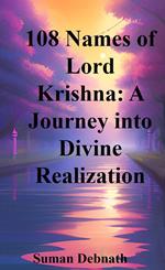 108 Names of Lord Krishna: A Journey into Divine Realization