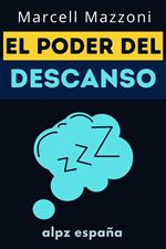 El Poder Del Descanso