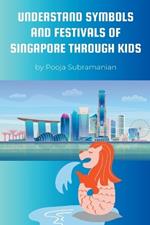 Understand Symbols and Festivals of Singapore through Kids