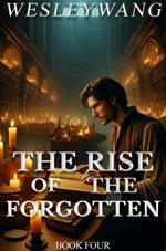 The Rise of the Forgotten