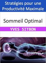 Sommeil Optimal : Stratégies pour une Productivité Maximale