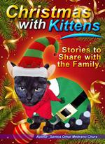 Christmas with Kittens. Stories to Share with the Family.