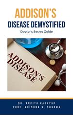 Addison’s Disease Demystified Doctors Secret Guide