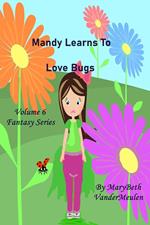 Mandy Learns To Love Bugs