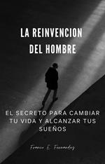 La Reinvencion Del hombre