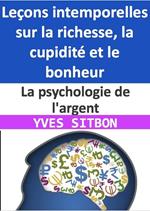 La psychologie de l'argent : Leçons intemporelles sur la richesse, la cupidité et le bonheur