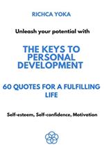 The Keys to Personal Development : 60 Quotes For a Fulfilling Life