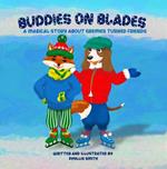 Buddies On Blades: A Magical Story About Enemies Turned Friends