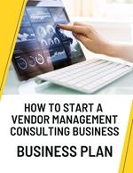 How to Start a Vendor Management Consulting Business Business Plan