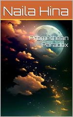 Promethean Paradox