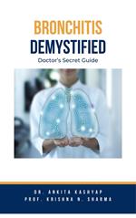 Bronchitis Demystified: Doctor's Secret Guide