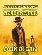 Atticus Boone - Dead Ringer