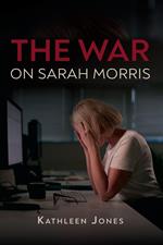 The War on Sarah Morris