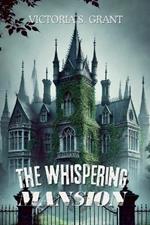 The Whispering Mansion
