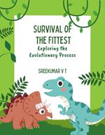 Survival of the Fittest: Exploring the Evolutionary Process