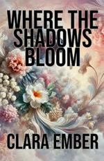 Where the Shadows Bloom