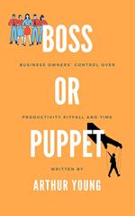 Boss or Puppet : Business Owner's Control over Productivity Pitfall and Time