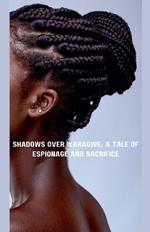 Shadows Over Ikaragwe: A Tale of Espionage and Sacrifice
