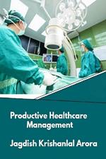 Productive Healthcare Management