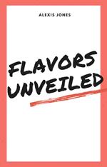 Flavors Unveiled