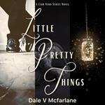 Club Nero Series Novel - Little Pretty Things - Vol 1