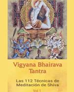 Vigyana Bhairava Tantra: Las 112 T?cnicas de Meditaci?n de Shiva