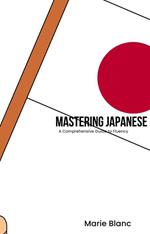 Mastering Japanese: A Comprehensive Guide to Fluency