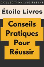 Conseils Pratiques Pour Réussir