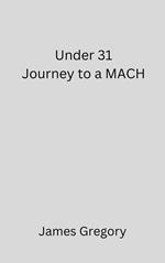 Under 31 Journey to a MACH