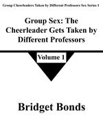 Group Sex: The Cheerleader Gets Taken by Different Professors 1