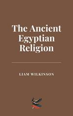 The Ancient Egyptian Religion