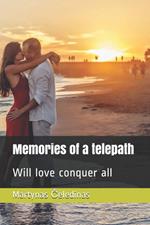 Memories of a Telepath: Will Love Conquer All