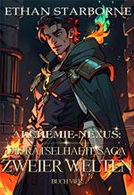 Alchemie-Nexus: Die rätselhafte Saga zweier Welten