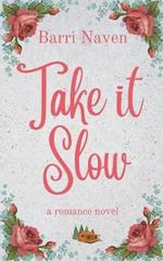 Take it Slow