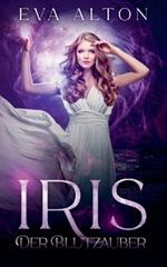 Iris - Der Blutzauber: Ein Urban-Fantasy-Liebesroman ?ber Hexen und Vampire