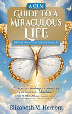 ACIM Guide to a Miraculous Life